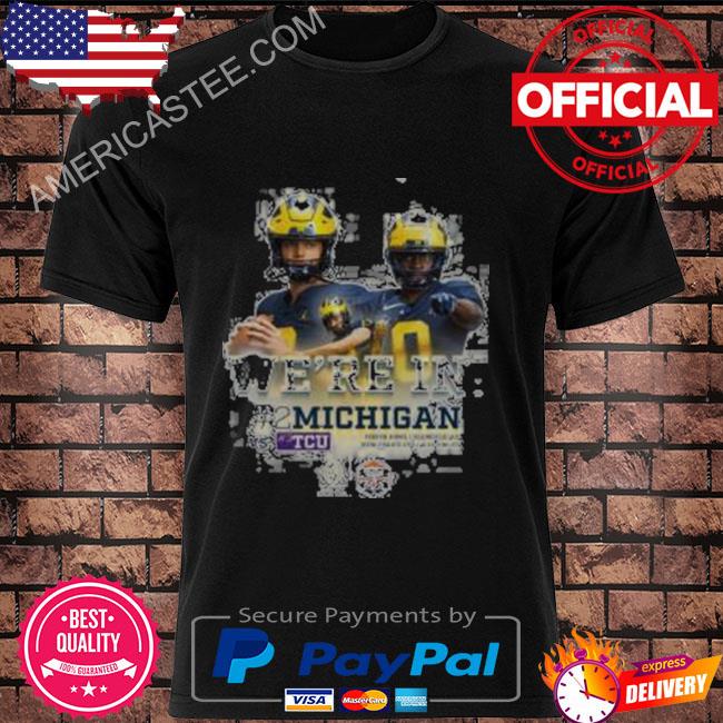 Original We’Re In Michigan Football College Football Playoff Bound T-Shirt