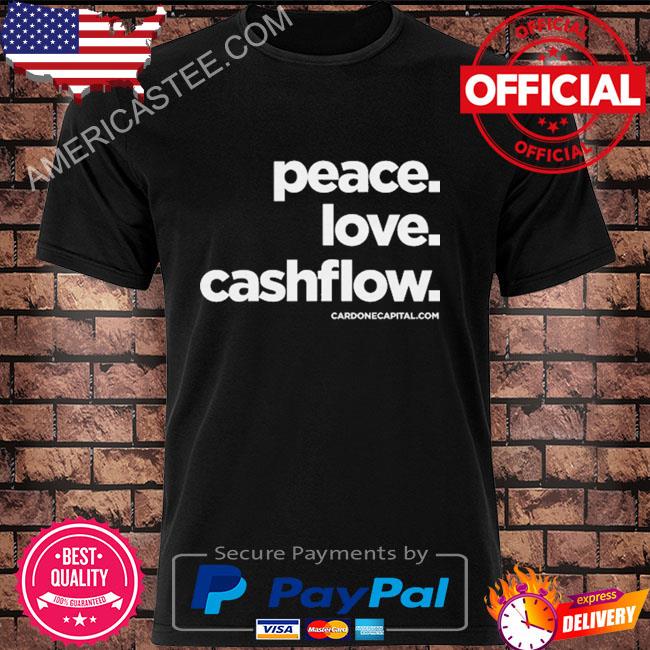 Peace love cashflow shirt