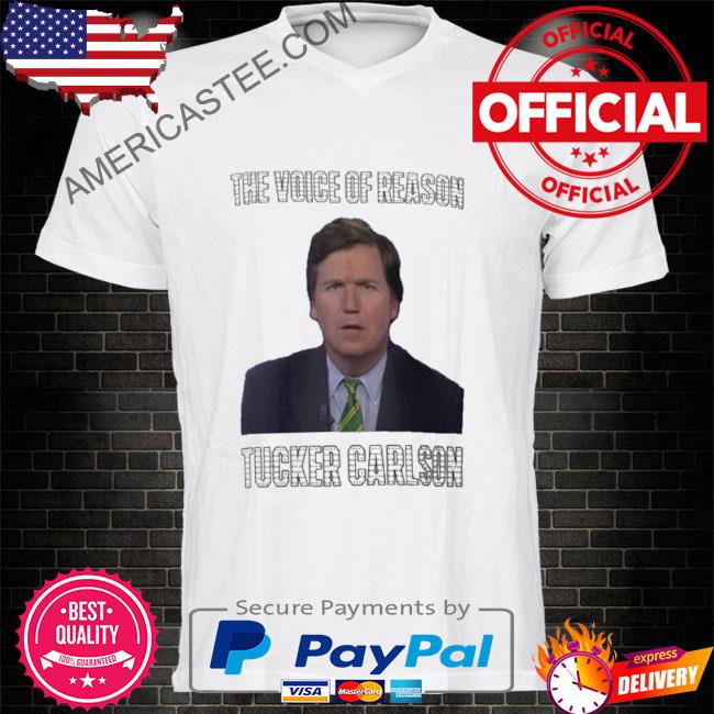 Premium The Voice Of Reason Tucker Carlson 20 Shirt