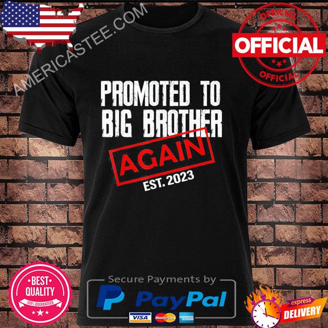 Promoted To Big Brother Again Est 2023 Big Bro 2023 Shirt