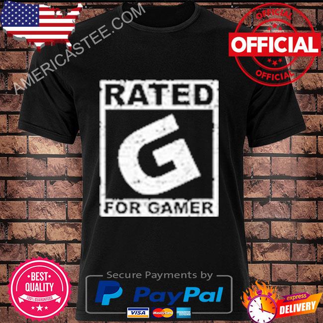 Rated G For Gamer Shirt