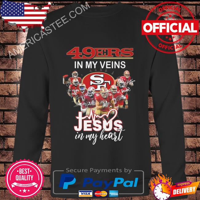 San Francisco 49ers T-Shirt 49ers In My Veins Jesus In My Heart