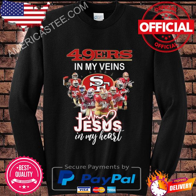 Funny san Francisco 49ers in my veins Jesus in my heart signatures 2022  shirt, hoodie and sweater