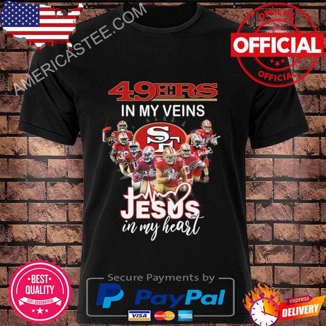 San Francisco 49ers T-Shirt 49ers In My Veins Jesus In My Heart