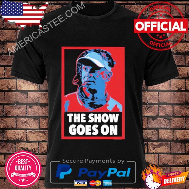 The show goes on shirt