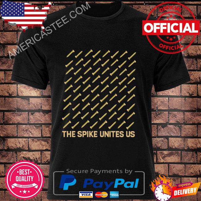The spike unites us shirt