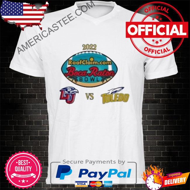 Toledo vs liberty 2022 roofclaim com boca raton bowl shirt