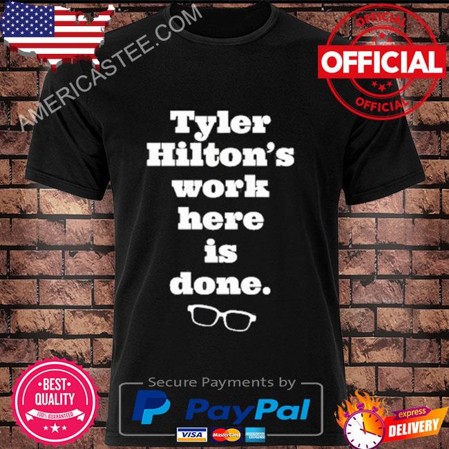 Tyler Hilton Work Here Is Done Shirt
