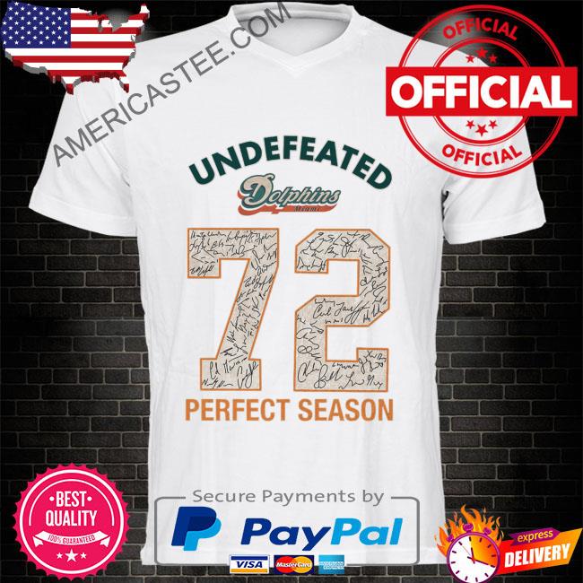 Undefeated 1972 Miami Dolphins 72 Perfect Season Signatures Shirt