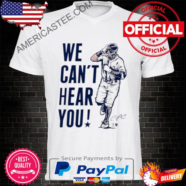 We Can't Hear You Officially Licensed Carlos Correa shirt - Freedomdesign