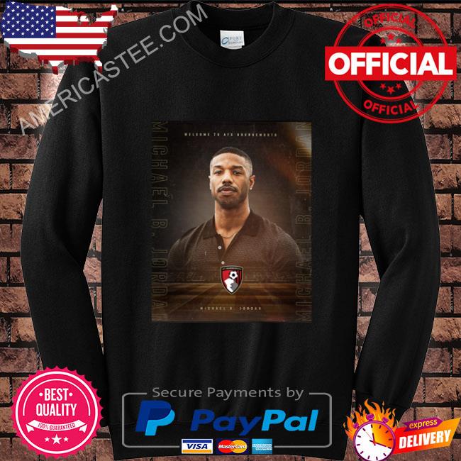 Welcome To Afc Bournemouth Michael B Jordan shirt, hoodie, sweater