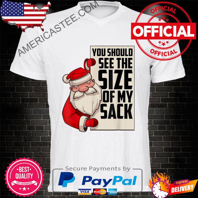 You Should See The Size Of My Sack Funny Santa Christmas Sweater