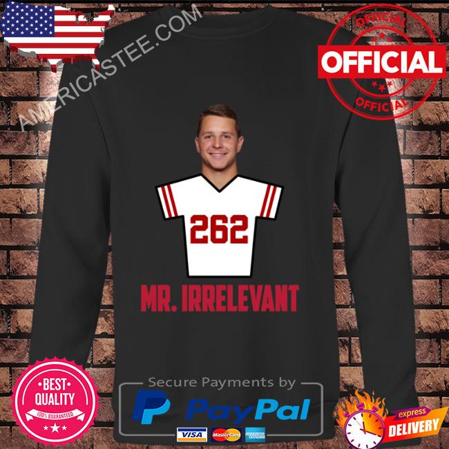 Mr Irrelevant shirt San Francisco football shirt Brock Purdy tee