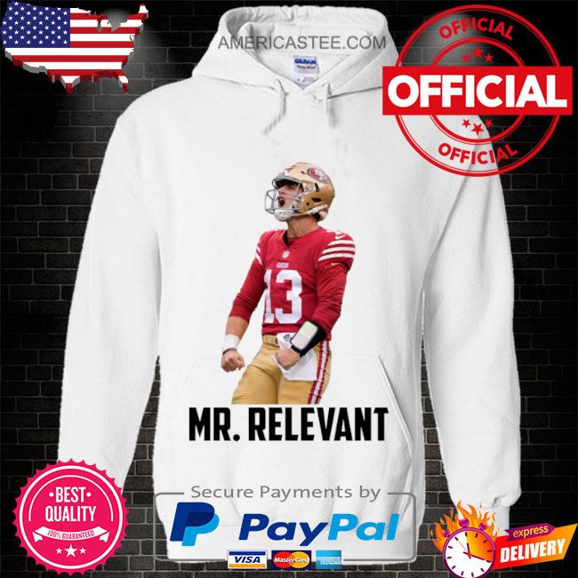 Top brock Purdy Mr. Relevant shirt, hoodie, sweater, long sleeve and tank  top