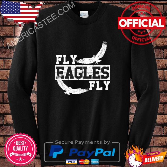 Fly eagles fly shirt, hoodie, sweater, long sleeve and tank top