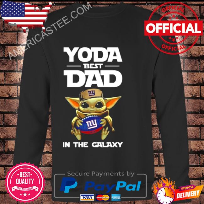 Funny yoda Best Dad In The Galaxy New York Giants Football NFL Shirt,  hoodie, sweater, long sleeve and tank top