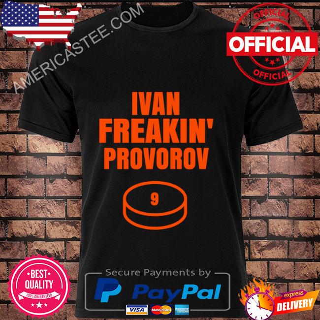 Ivan Freakin Provorov Hockey Philadelphia Sports Shirt