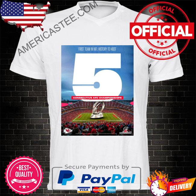 Kansas City Chiefs First team in NFL Bring History to host 5 consecutive AFC Championships shirt