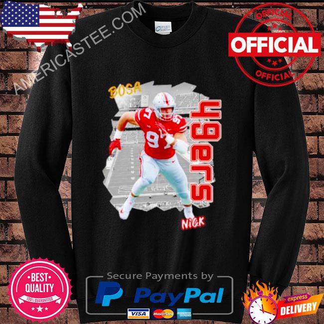 Nick bosa 49ers shirt, hoodie, sweater, long sleeve and tank top