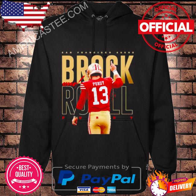 Brock And Roll Brock Purdy San Francisco 49ers Shirt, hoodie, sweater, long  sleeve and tank top