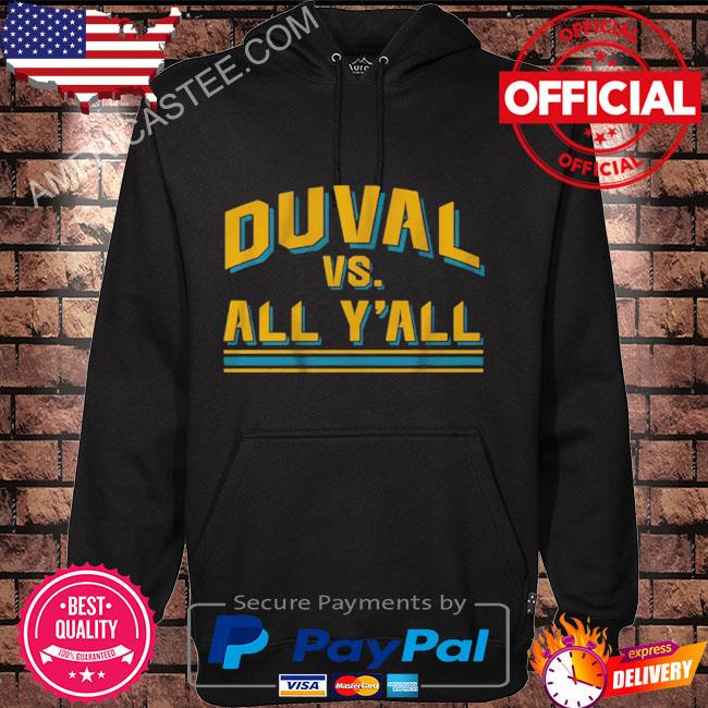 Jacksonville Jaguars Duval vs all y'all 2023 shirt, hoodie