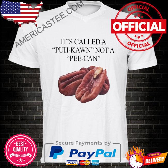 Official It's called a puh kawn not a pee can shirt