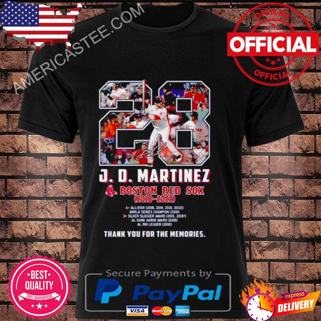 Official JD Martinez 28 Boston Red Sox 2018 2022 thank you for the memories  shirt, hoodie, sweater, long sleeve and tank top