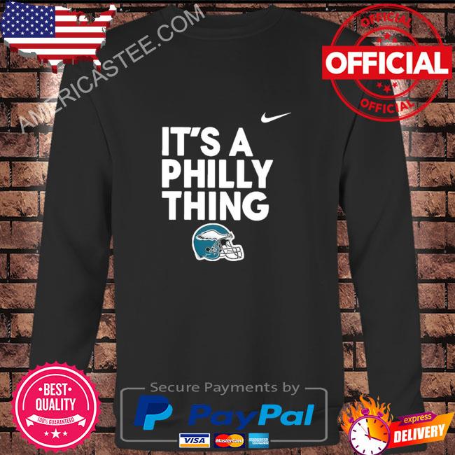 Official philadelphia Eagles hat it's a Philly thing shirt, hoodie, sweater  and long sleeve