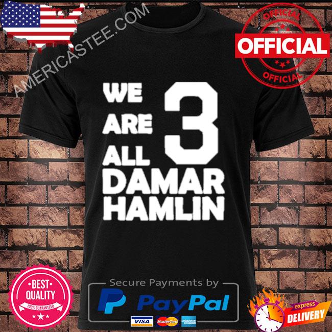 Damar Hamlin We Are All Damar Hamlin 3 Shirt t-shirt by To-Tee