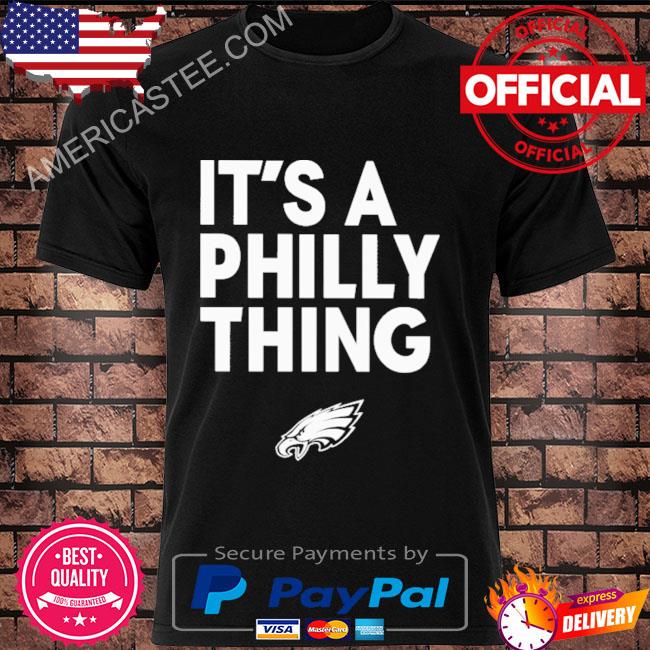 Original It’s a Philly thing Philadelphia Eagles white t-shirt