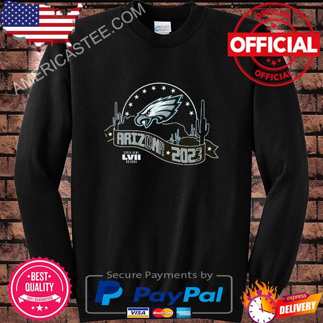 Philadelphia Eagles Super Bowl LVII Desert Arizona 2023 Shirt, hoodie,  sweater, long sleeve and tank top