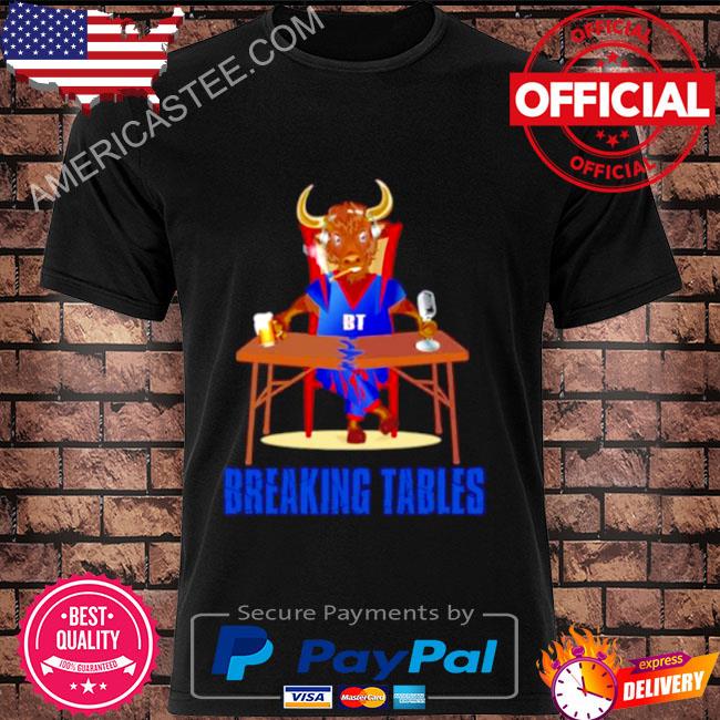 Premium Breaking tables buffalo bills shirt