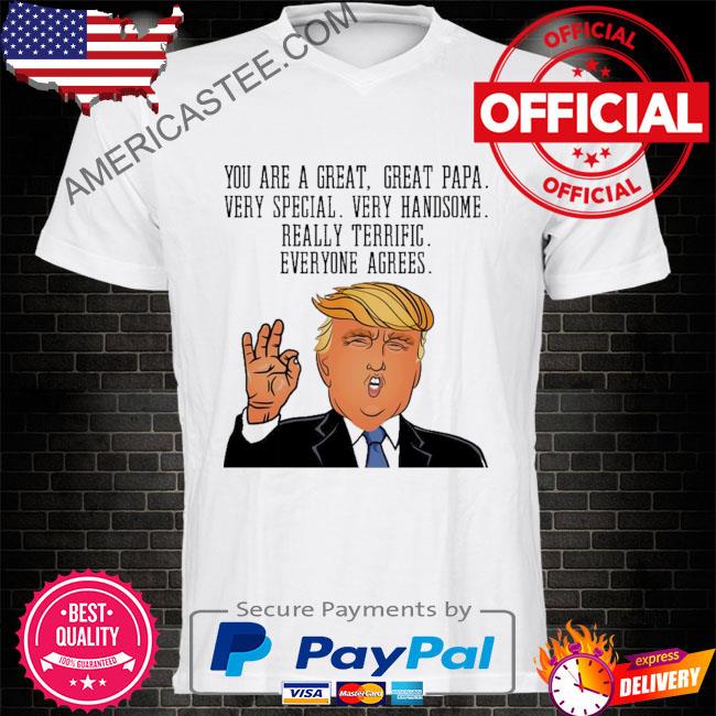 Premium Donald Trump you are a great great papa very special shirt
