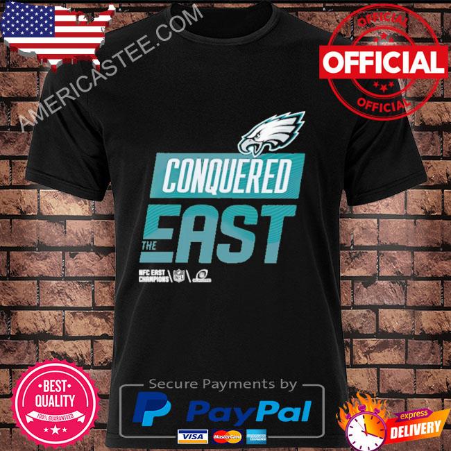 Premium Eagles conquered the east nfc east champions shirt, hoodie,  sweater, long sleeve and tank top