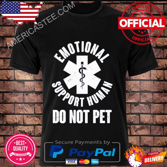 Premium Emotional support human do not pet shirt