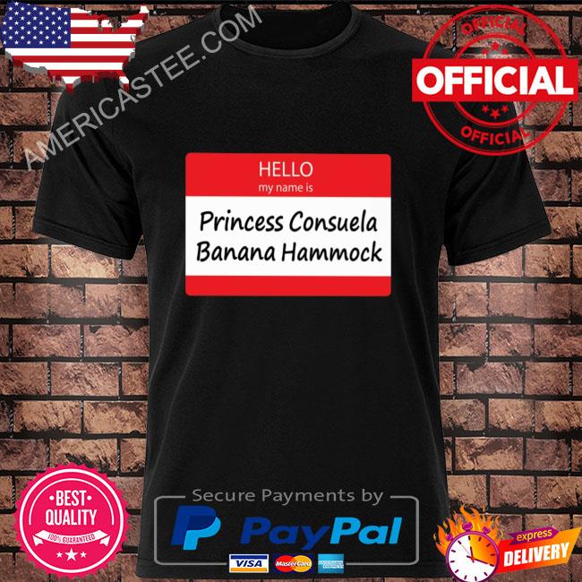 Premium Hello Princess Consuela Banana Hammock Shirt