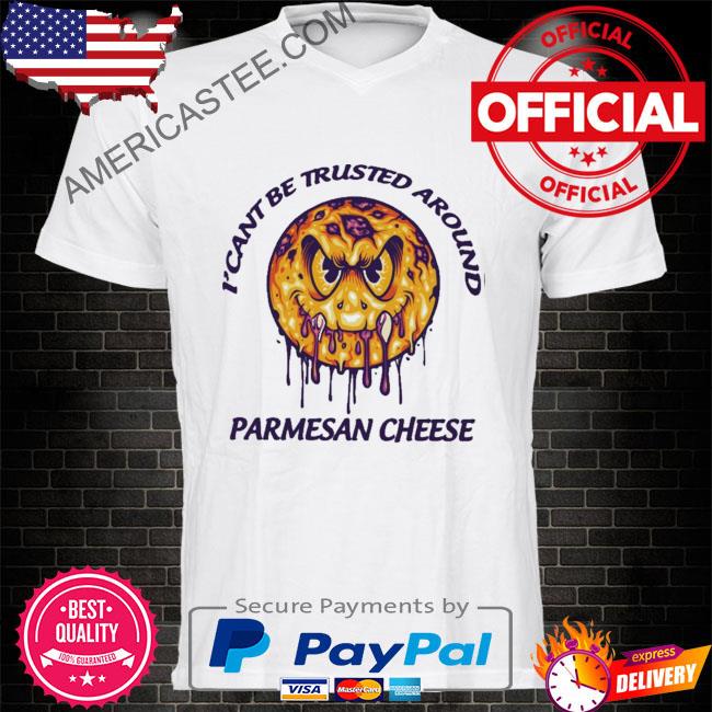 Premium I'cant be trusted around parmesan cheese Italian cheese T-Shirt