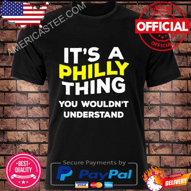 It's a Philly Thing You Wouldn't Underst