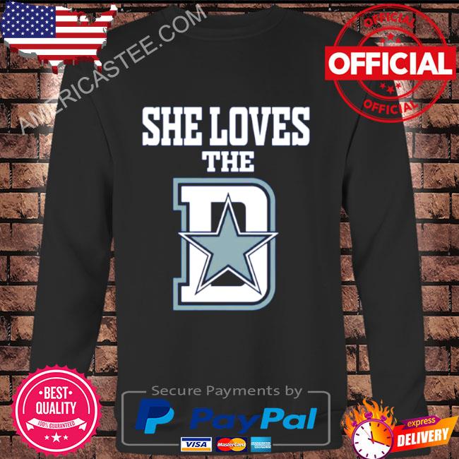 Premium She Loves The Dallas D Dallas Cowboys shirt, hoodie, sweater, long  sleeve and tank top