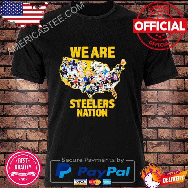 Pittsburgh Steelers we are Steelers nation shirt, hoodie, sweater, long  sleeve and tank top