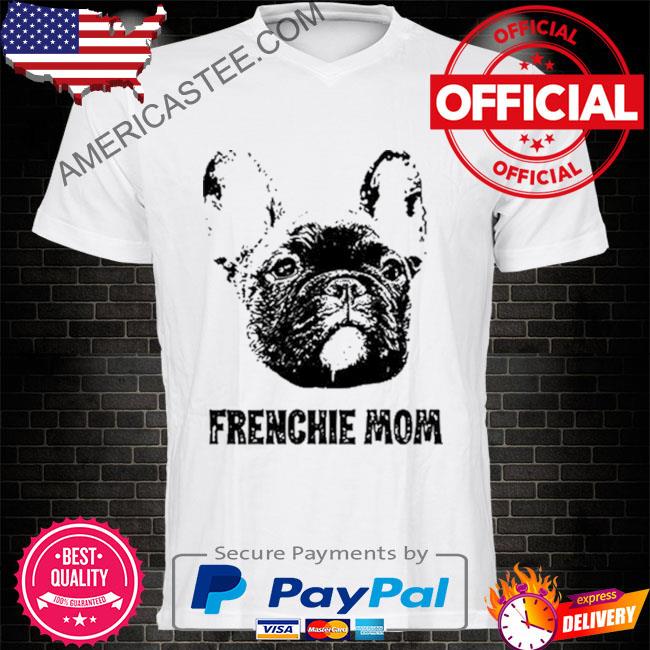 Bulldog Frenchie Mom shirt