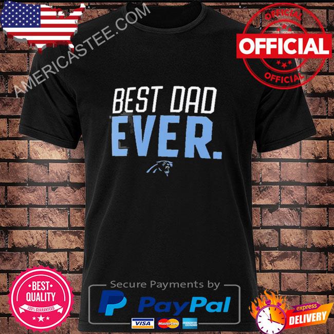Carolina Panthers Best Dad Ever Team T-Shirt