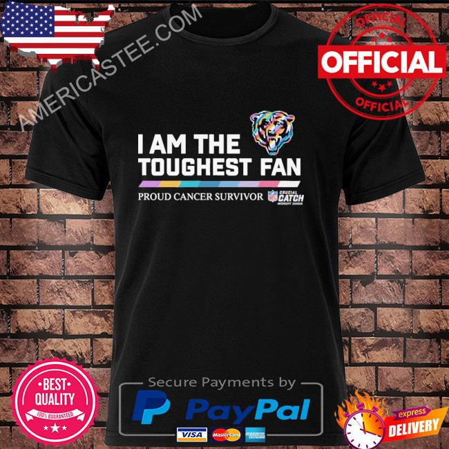 Chicago Bears I am the toughest fan proud cancer survivor crucial catch  intercept cancer shirt, hoodie, sweater, long sleeve and tank top