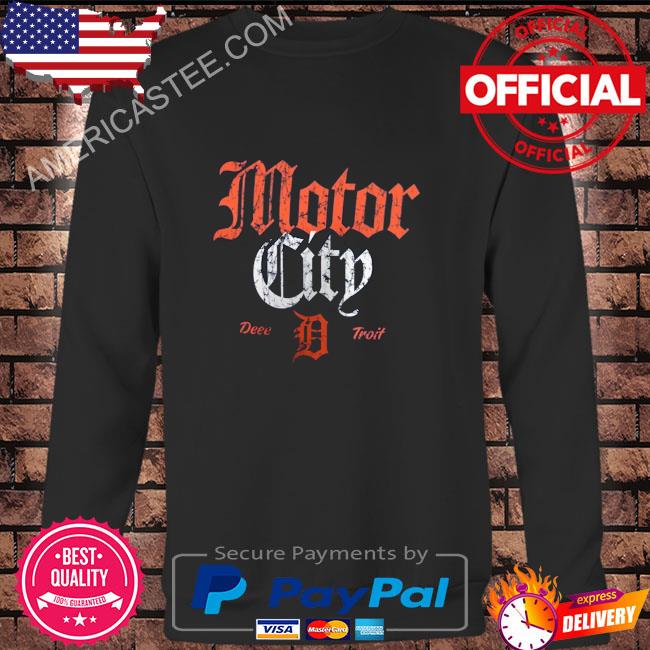 Detroit Tigers Motor City T-Shirt, hoodie, sweater, long sleeve and tank top