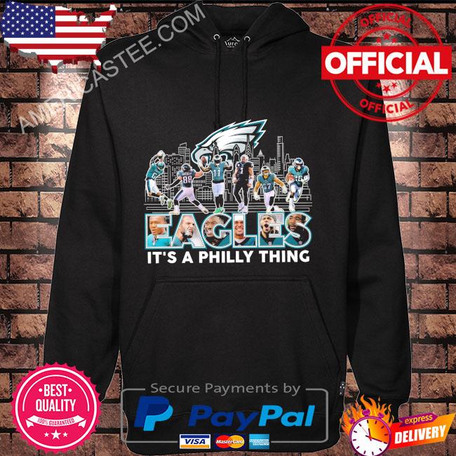 Philadelphia Eagles it's a Philly thing 2023 shirt, hoodie, sweater, long  sleeve and tank top