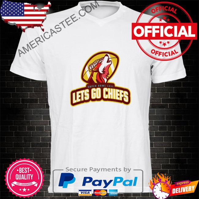 Lets go Chiefs Super Bowl LVII shirt