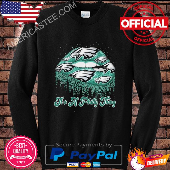 Philadelphia Eagles Lips it's a Philly thing 2023 shirt, hoodie, sweater,  long sleeve and tank top