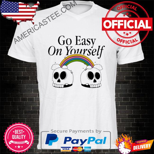 Official Go easy on yourself shirt