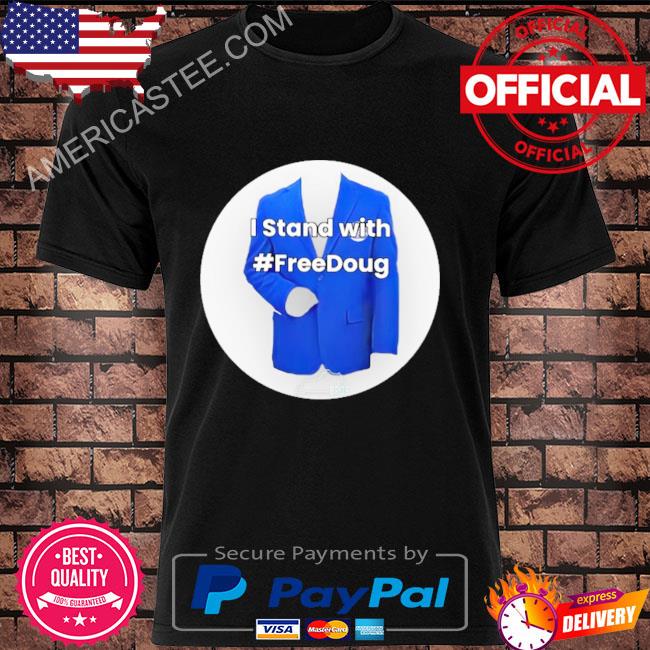 Official I stand with freedoug shirt