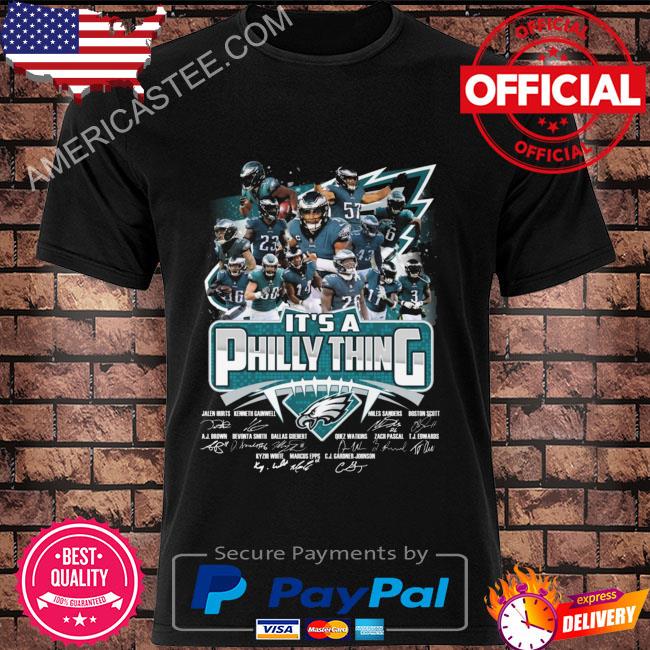 Philadelphia Eagles Team Member Its A Philly Thing Signatures 2023 shirt,  hoodie, sweater, long sleeve and tank top